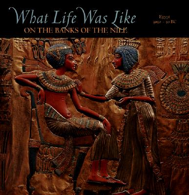Image for What Life was Like on the Banks of the Nile: Egypt 3050 - 30 BC