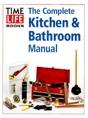 Complete Kitchen and Bathroom Manual