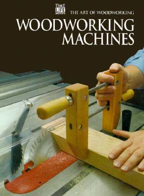 Woodworking Machines (Art of Woodworking)