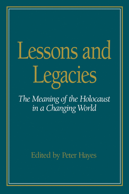 Lessons and Legacies I: The Meaning of the Holocaust in a Changing World (Lessons & Legacies) (v. 1)