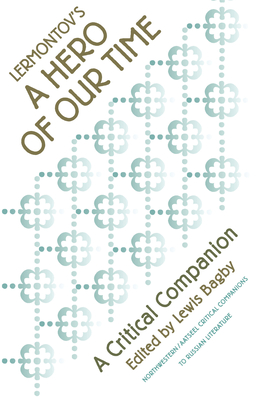 Lermontov's A Hero of Our Time: A Critical Companion (AATSEEL)