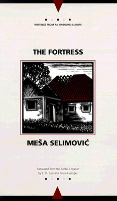 The Fortress: A Novel (Writings From An Unbound Europe)