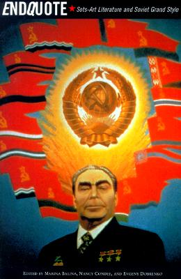 Endquote: Sots-Art Literature and Soviet Grand Style (Studies in Russian Literature and Theory)
