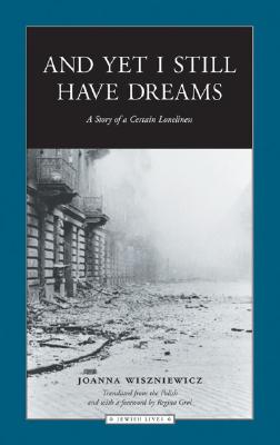 And Yet I Still Have Dreams : A Story of Certain Loneliness