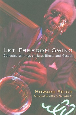 Let Freedom Swing: Collected Writings on Jazz, Blues, and Gospel