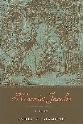 Harriet Jacobs: A Play
