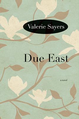 Due East: A Novel