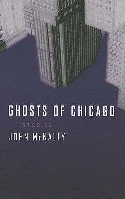 Ghosts of Chicago: Stories (Chicago Lives)