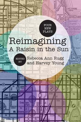 Image for Reimagining A Raisin in the Sun: Four New Plays