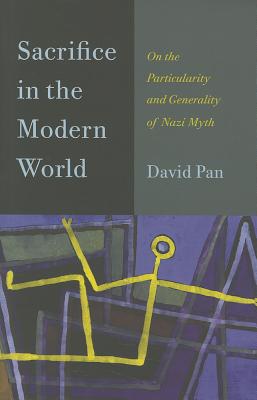 Sacrifice in the Modern World: On the Particularity and Generality of Nazi Myth