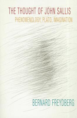 The Thought of John Sallis: Phenomenology, Plato, Imagination