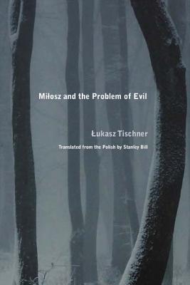 Milosz and the Problem of Evil (Rethinking the Early Modern)