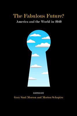 The Fabulous Future: America and the World in 2040