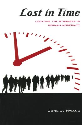 Lost in Time: Locating the Stranger in German Modernity