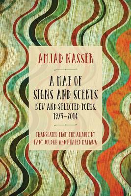 A Map of Signs and Scents: New and Selected Poems, 19792014