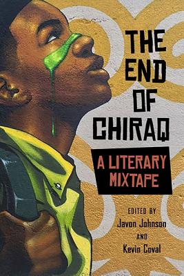 The End of Chiraq: A Literary Mixtape (Second to None: Chicago Stories)