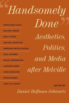 Handsomely Done: Aesthetics, Politics, and Media after Melville