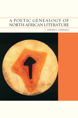 A Poetic Genealogy of North African Literature (FlashPoints)
