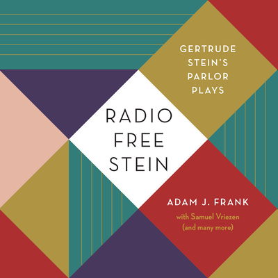 Image for Radio Free Stein: Gertrude Stein's Parlor Plays Radio Free Stein: Gertrude Stein's Parlor Plays