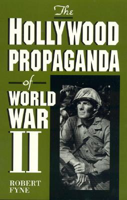 The Hollywood Propaganda of World War II
