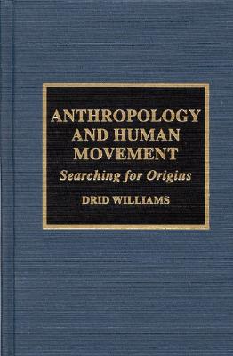 Searching for Origins (Anthropology and Human Movement, Volume 2)