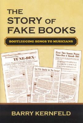 The Story of Fake Books: Bootlegging Songs to Musicians (Volume 53) (Studies in Jazz, 53)