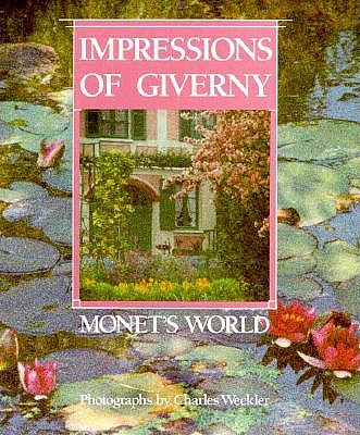 Impressions Of Giverny Monet s World
