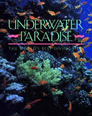 Image for Underwater Paradise : The World's Best Diving Sites