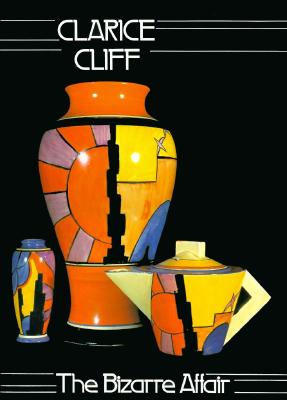 Clarice Cliff : the Bizarre Affair