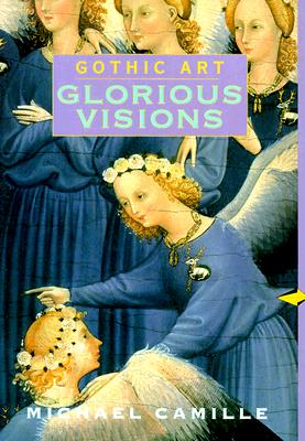 Gothic Art: Glorious Visions