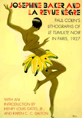 Image for Josephine Baker and LA Revue Negre: Paul Colin's Lithographs of Le Tumulte Noir in Paris, 1927 Josephine Baker and LA Revue Negre: Paul Colin's Lithographs of Le Tumulte Noir in Paris, 1927