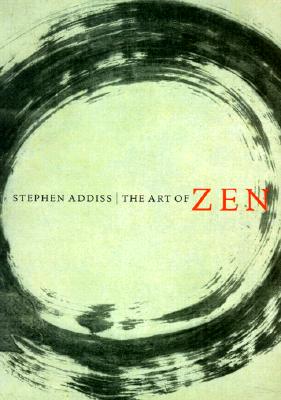 The Art of Zen: Paintings and Calligraphy by Japanese Monks 1600-1925
