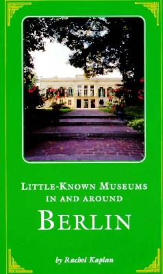 Image for Little Known Museums in and Around Berlin Little Known Museums in and Around Berlin