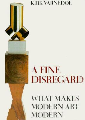 A Fine Disregard What Makes Modern Art Modern