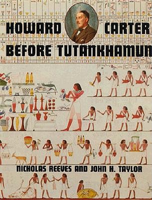 Howard Carter: Before Tutankhamun