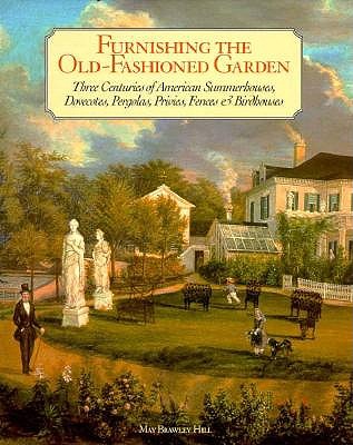 Image for Furnishing The Old -Garden History, Sturctures, Pergolas, Fences Fashioned Garden