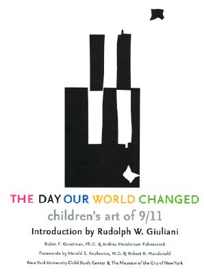 Image for The Day Our World Changed: Children's Art of 9/11 The Day Our World Changed: Children's Art of 9/11