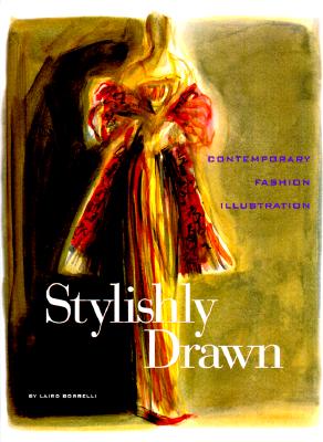 Stylishly Drawn: Contemporary Fashion Illustration