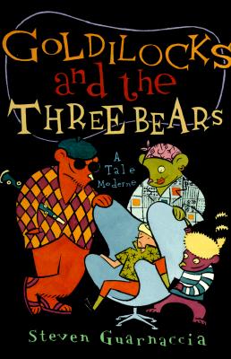 Goldilocks and the Three Bears: A Tale Moderne