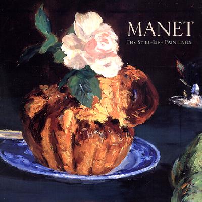 Manet: The Still Life Paintings