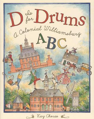 Image for D is for Drums: A Colonial Williamsburg ABC