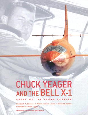 Chuck Yeager and the Bell X-1: Breaking the Sound Barrier