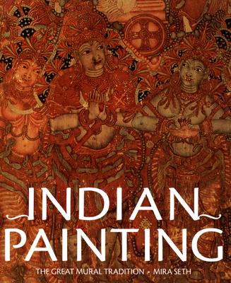Indian Painting: The Great Mural Tradition