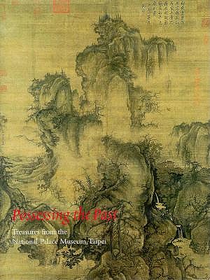 Possessing the Past: Treasures from the National Palace Museum, Taipei