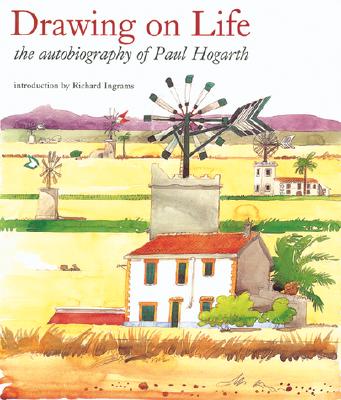 Drawing on Life: The Autobiography of Paul Hogarth