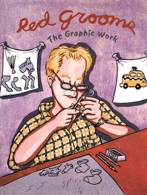 Red Grooms The Graphic Work