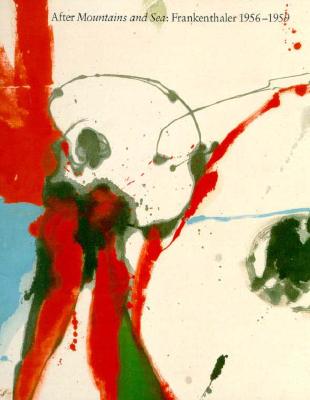 After Mountains and Sea: Frankenthaler 1956-1959