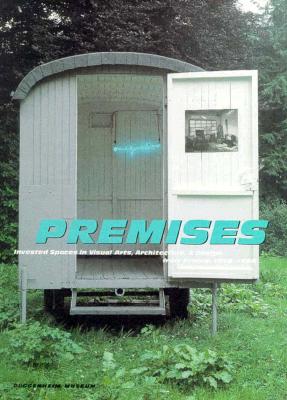 Premises: Invested Spaces in Visual Arts, Architecture, & Design from France : 1958-1998