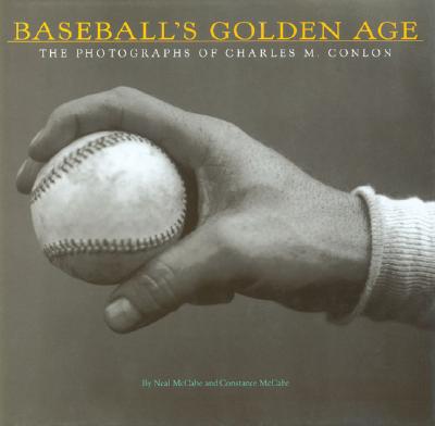 Baseball's Golden Age: The Photographs of Charles M. Conlon