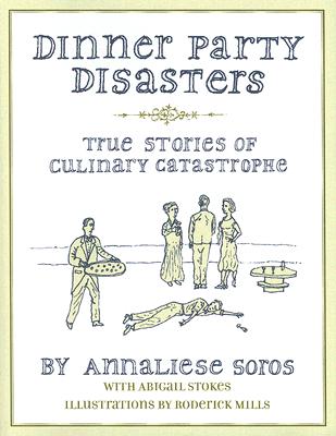 Image for Dinner Party Disasters: True Stories of Culinary Catastrophe